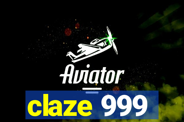 claze 999